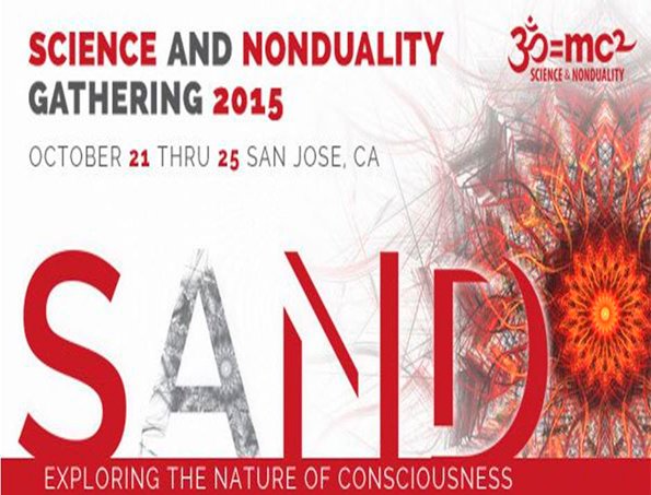 SAND15 «Exploring the Nature of Consciousness» 22th – Oct. 25th 2015, San Jose, CA, USA 